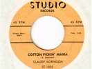 R&B Rocker CLAUDE ROBINSON Cotton Pickin' Mama / Kisses STUDIO Original 45 VG+