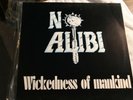 NO ALIBI - Wickedness Of Mankind Lp Vinyl