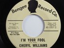 Crossover/Northern Soul 45 CHERYL WILLIAMS I'm Your Fool BENGEE promo HEAR