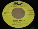 R&B BLUES 45 - GRIFFIN BROS. ORCH. - BLACK BREAD / MY BABYS DONE ME WRONG - DOT