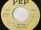 CORKY JONES - HOT DOG / RHYTHM AND BOOZE - ROCKABILLY PROMO PEP 107 HEAR BOTH