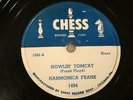 BLUES HARMONICA FRANK Howlin' Tomcat / She's Done Moved CHESS 1494  SUN  MEMPHIS