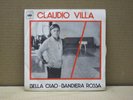 CLAUDIO VILLA - BELLA CIAO - 45 GIRI - NM/NM