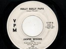 POPCORN/R & B-JASPER WOODS-VPM 137-HULLY GULLY BABY/I'M COMING HOME