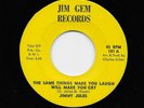 Jimmy Jules - The Same Things Make You Laugh / Trying To Teach The World To 101