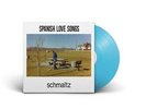 Spanish Love Songs - Schmaltz (Col.Vinyl) Vinyl LP THIS CHARMING MAN/Cargo NEW