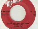 JACKIE DAYE Long As I Got My Baby MODERN  NORTHERN SOUL 45