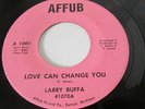 RARE DETROIT NORTHERN  DEEP FUNK SOUL 45 LARRY BUFFA love can change you AFFUB