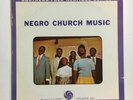NEGRO CHURCH MUSIC   ALAN LOMAX FILED RECORDINGS   SOUTHERN HERITAGE  LP