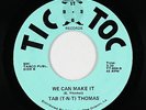 Deep Soul 45 - Tab (T-N-T) Thomas - We Can Make It - Tic Toc - VG+ mp3