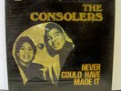 The Consolers - Never Could Have Made It 12