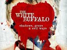 THE WHITE BUFFALO - SHADOWS,GREYS & EVIL WAYS   VINYL LP NEU
