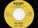FUNK/DEEP SOUL-MARY HOLMES-NASSAU 100--SOUL BROTHER/AFTER I SHED A TEAR