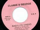RARE ROOTS REGGAE - CLARKE & GEORGE - BABYLON DREAD / MERCY MERCY  7
