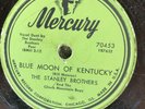 Mercury 70453 Stanley Brothers BLUE MOON OF KENTUCKY  78 rpm Bluegrass V+