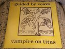Guided By Voices Vinyl Vampire on Titus 1993 Scat Records Scat31