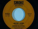 Northern Soul 45 GEORGE BLACKWELL Mister Loser/Tell Her For Me on Smoke