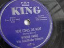 Wynonie Harris - 78rpm single 10-inch – King #4507 Here Comes The Night