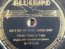 78rpm [1937] The Three Tobacco Tags SHE'S NOT MY CURLY HEADED BABY Bluebird 7211
