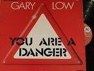 GARY LOW - YOU ARE A DANGER (ITALO 12