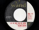 NORTHERN SOUL-MAXINE BROWN-WAND 1128-LET ME GIVE YOU MY LOVIN'/WE CAN WORK IT OU