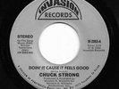 Modern Soul 45 CHUCK STRONG Doin' It Cause It Feels Good/You Set Me Free HEAR