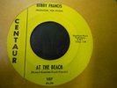 Bobby Francis-At the Beach /Summer's Comin 45 60s rochester surf garage private