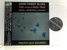 Good Friday Blues -  The Modest Jazz Trio Hall, Jim, Red Mitchell und Red Kelly: