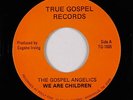 Modern Soul 45 - Gospel Angelics - We Are Children - True Gospel - VG+ rare