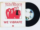 45 RPM 7'' THE VIBRATORS WE VIBRATE (FRANCE 1977)