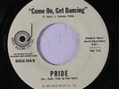 PRIDE: Come On, Get Dancing / You're The Real Thing 45 Funk