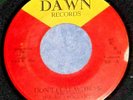 45 The 3rd Evolution third Don't Play with Me/Gone, Gone, Gone Dawn 306 VG++(iii