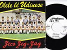 UDINESE CALCIO : BLUE AQUARIUS Zico zig-zag 45giri 7
