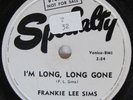 FRANKIE LEE SIMS SPECIALTY 478 PROMO I’M LONG GONE YEH BABY TEXAS BLUES RARE $$$