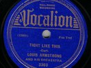 LOUIS ARMSTRONG Tight Like This / Heah Me Talkin' 78 Vocalion 3303 E- HEAR