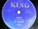 the SWALLOWS doo-wop 78 on original VG++ King DEAREST b/w WILL YOU BE MINE TB130