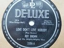 ROY BROWN Love Don't Love Nobody/Dreaming Blues DELUXE 3306 78RPM HEAR