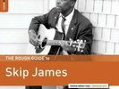 SKIP JAMES Rough Guide To Skip James LP VINYL Europe Rough Guides 2019 13 Track