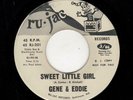 NORTHERN/DEEP SOUL-GENE AND EDDIE-RU-JAC 201-SWEET LITTLE GIRL/IT'S SO HARD