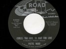 MODERN SOUL-PATTIE WARD-ROAD 6245-(GIRLS) YOU HAVE TO WAIT FOR LOVE/GET OFF MY S