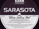 SARASOTA - WE'RE GETTIN' HOT [B.I.T. Productions] RARE UK Piano House 12