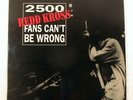 2500 RED KROSS Fans Can’t Be Wrong 10” Vinyl LP No 529 Limited Edition