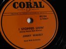 Jimmy Wakely - 78rpm single 10-inch – Coral #61134 I Stopped Livin’