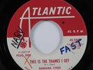 Northern Soul 45 BARBARA LYNN This Is The Thanks I Get ATLANTIC promo HEAR
