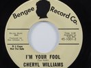 Crossover/Northern Soul 45 CHERYL WILLIAMS I'm Your Fool BENGEE VG++ promo HEAR