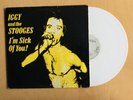 12“ IGGY & THE STOOGES: I’m Sick Of You / 1980 LINE Rec. White Vinyl