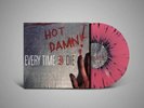EVERY TIME I DIE Hot Damn  LP PINK W/ BLACK VINYL /1000 SEALED Sold Out