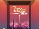 TOO SLOW TO DISCO NEO EN FRANCE ?2x12