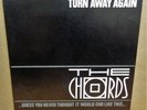 THE CHORDS TURN AWAY AGAIN / TURN AWAY AGAIN AGAIN OG UK POLYDOR 7