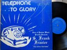 BLACK KANSAS CITY, KANSAS GOSPEL LP: S. FRANK FRAZIER Telephone To Glory